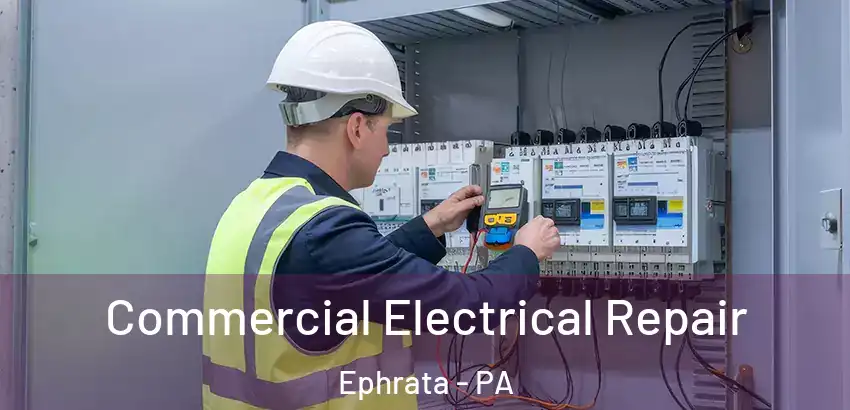Commercial Electrical Repair Ephrata - PA