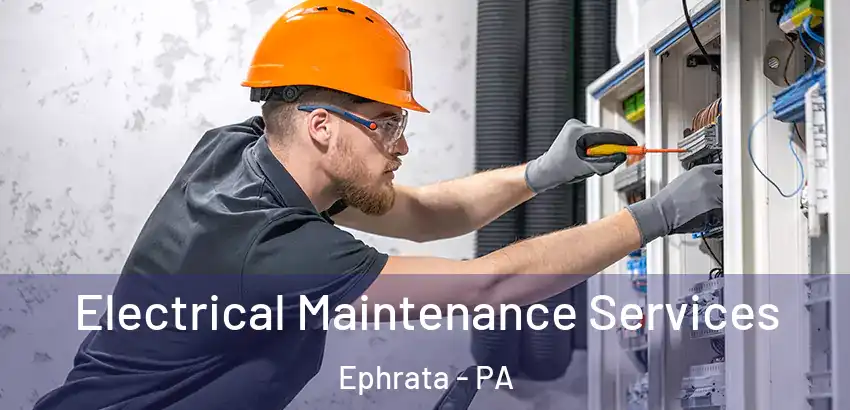 Electrical Maintenance Services Ephrata - PA