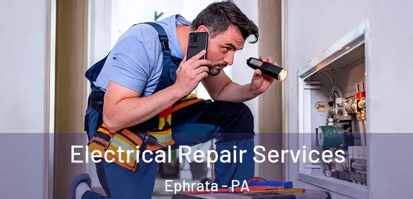  Electrical Repair Services Ephrata - PA