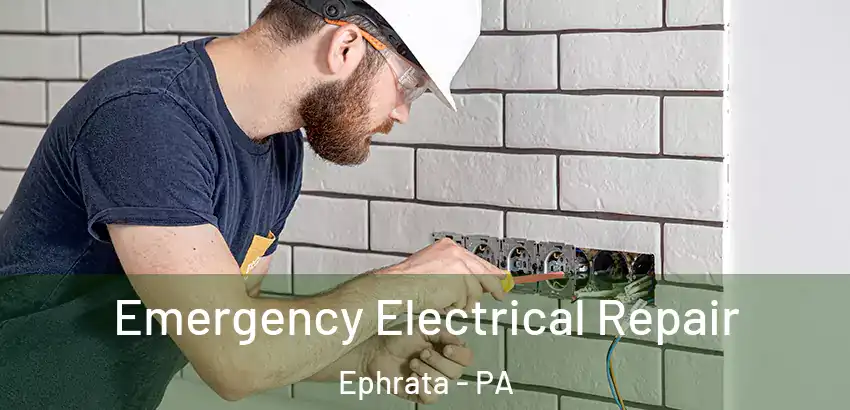 Emergency Electrical Repair Ephrata - PA