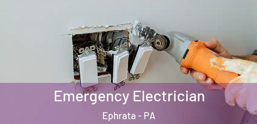 Emergency Electrician Ephrata - PA