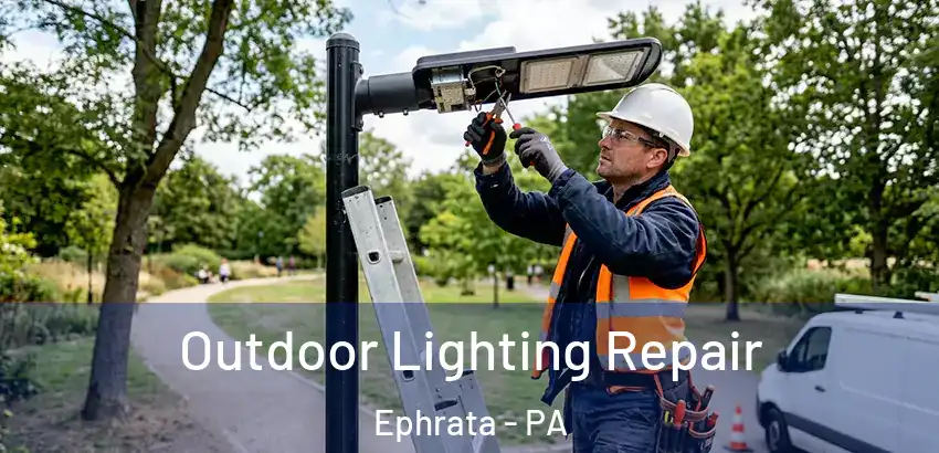 Outdoor Lighting Repair Ephrata - PA