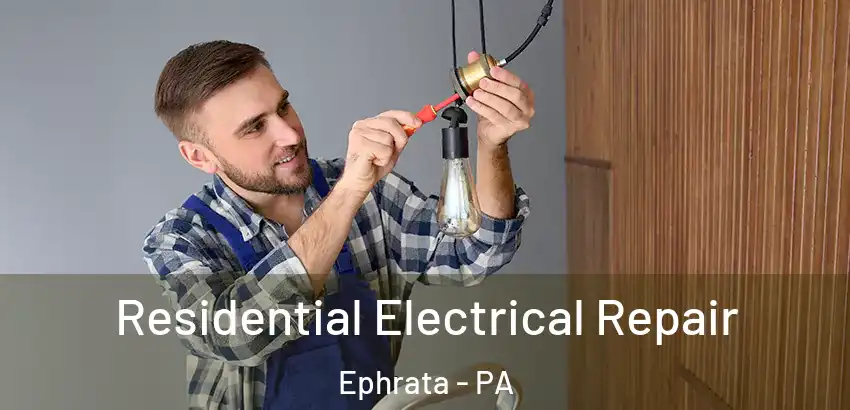 Residential Electrical Repair Ephrata - PA